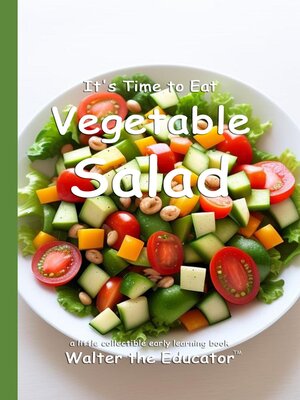 cover image of It's Time to Eat Vegetable Salad